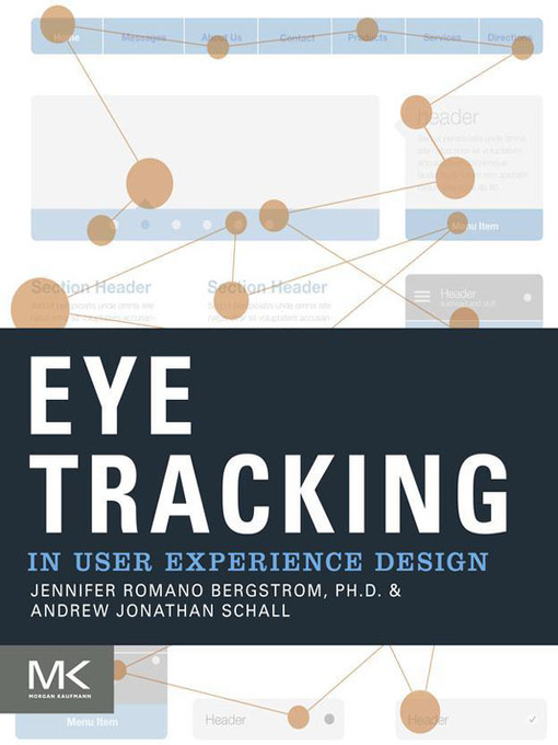 Title details for Eye Tracking in User Experience Design by Jennifer Romano Bergstrom - Available